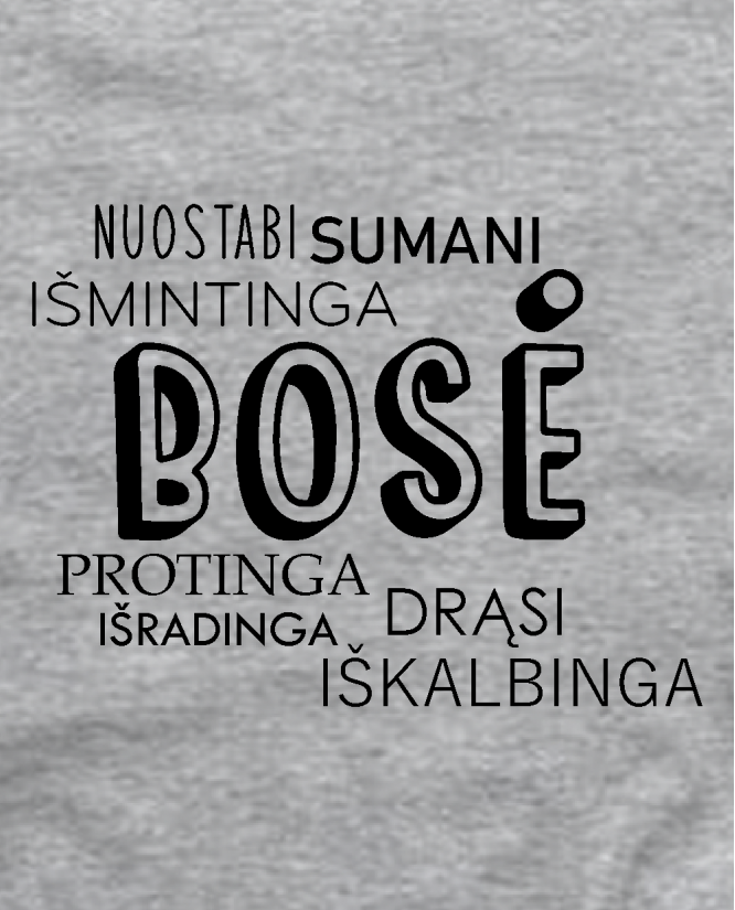 Išradinga,protinga,nuostabi Bosė